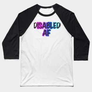 Disabled AF Baseball T-Shirt